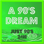 A 90`S DREAM - Just 90`s 24H