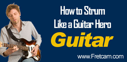 How to Strum Like a Guitar Hero